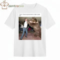 Them Trust the government or fight a bear Me tee