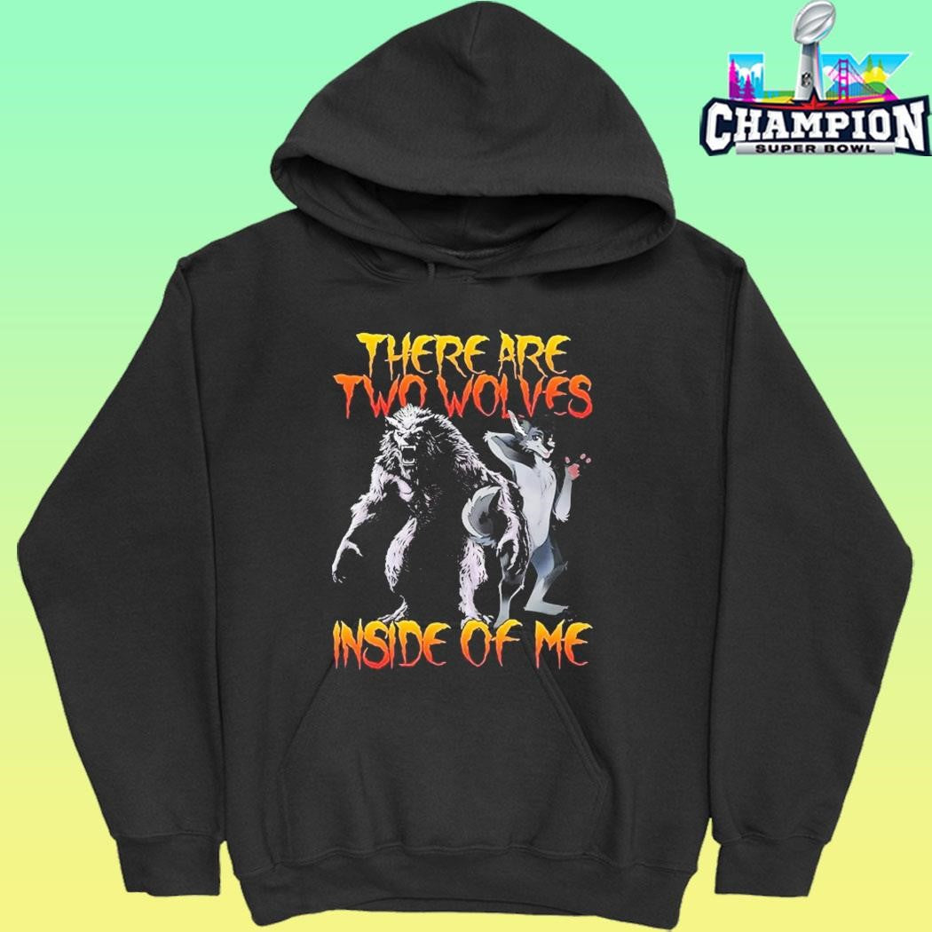 There Are Two Wolves Inside Of Me Shirt