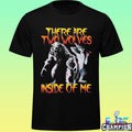 There Are Two Wolves Inside Of Me Shirt