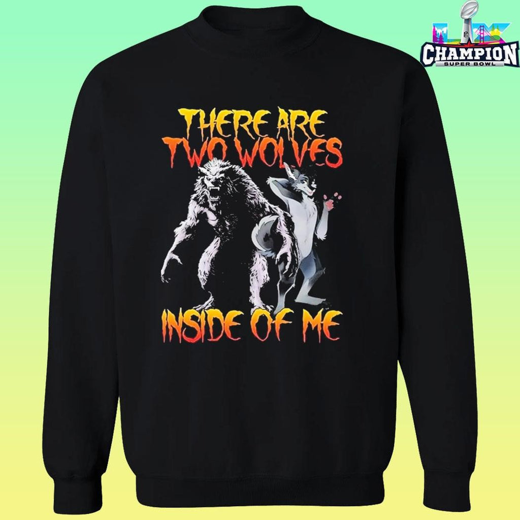 There Are Two Wolves Inside Of Me Shirt
