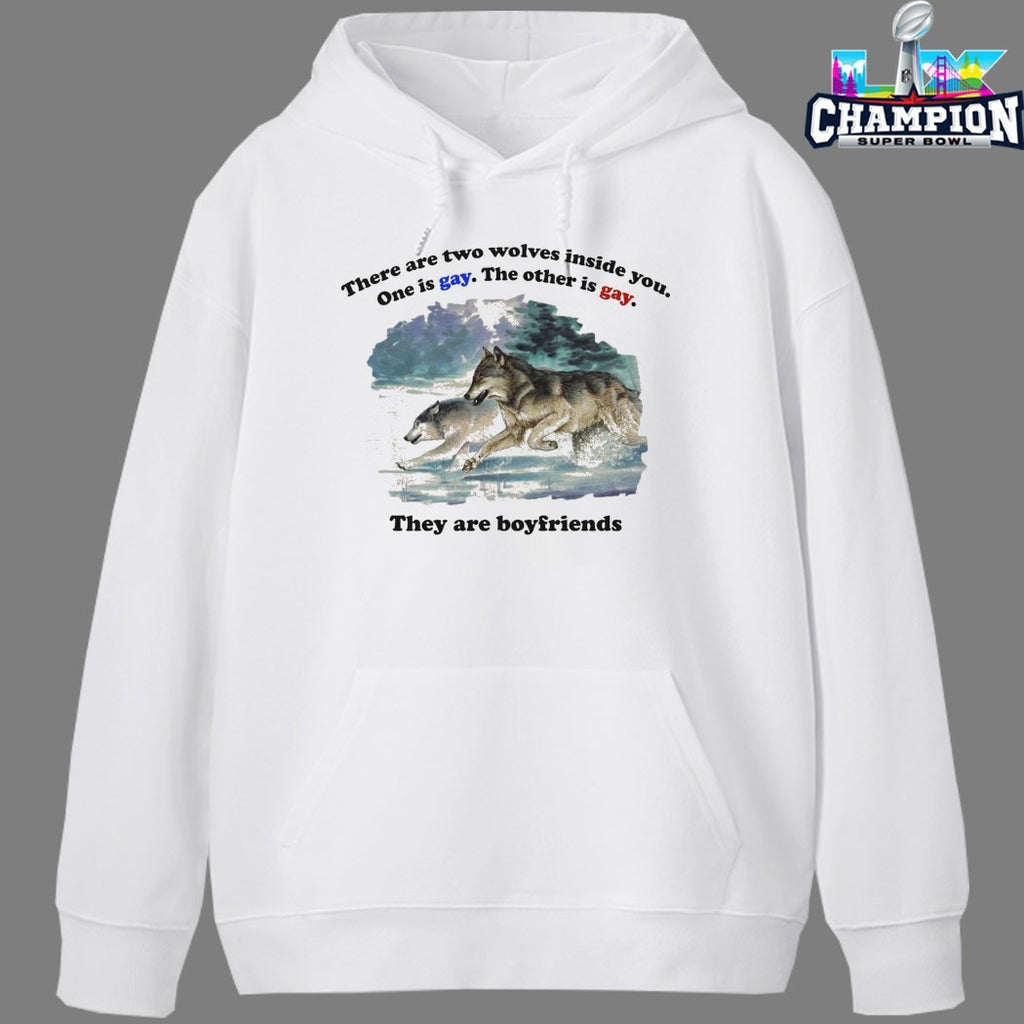 There Are Two Wolves Inside You. One Is Gay. The Other Is Gay. They Are Boyfriends Wolves T-Shirts