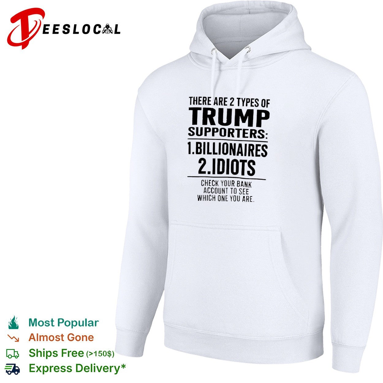 There are 2 types of trump supporters billionaires and idiots shirt