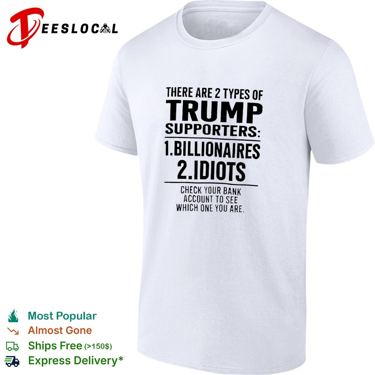 There are 2 types of trump supporters billionaires and idiots shirt