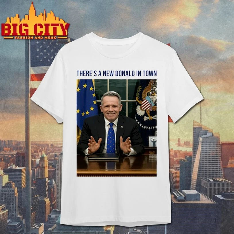 There’s A New Donald In Town Shirts