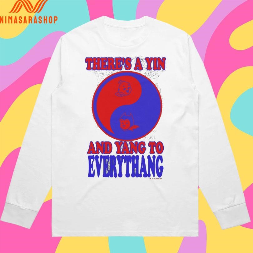 There’s A Yin And Yang To Everythang Shirts