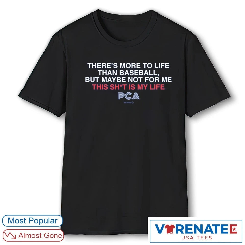 There’s More To Life Than Baseball But Maybe Not For Me This Shit Is My Life PCA Chicago Cubs shirt