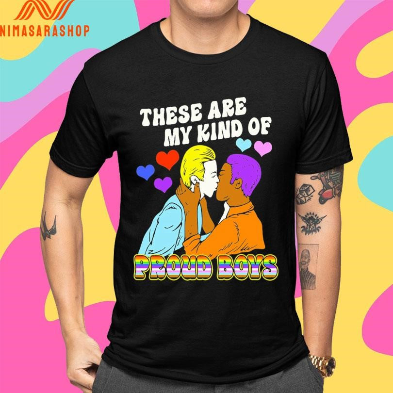 These Are My Kind Of Proud Boys Shirts