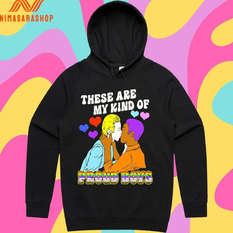 These Are My Kind Of Proud Boys Shirts