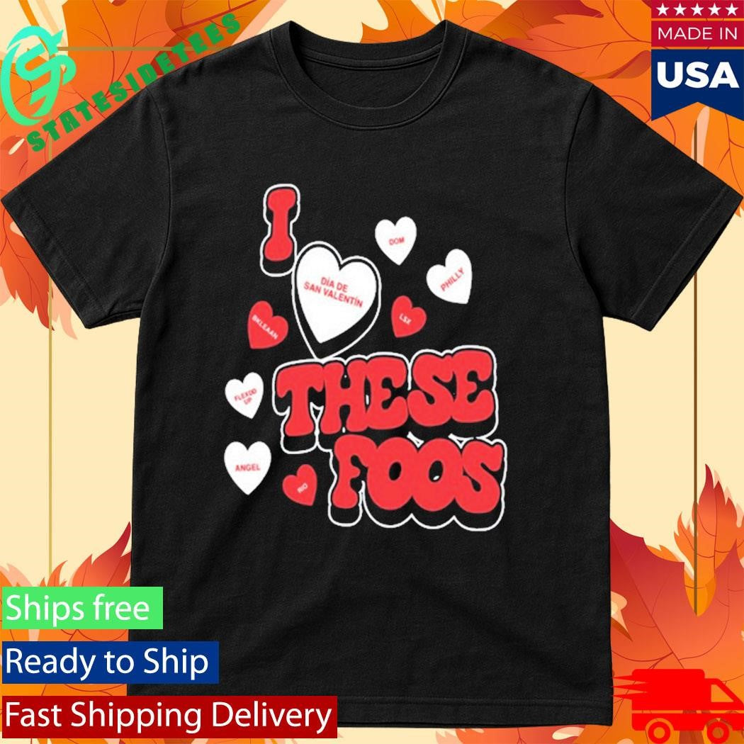 These Foos Valentines Shirt