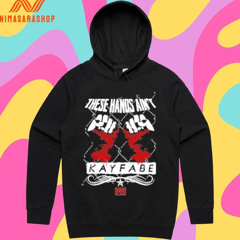 These Hands Ain’t Kayfabe Shirts