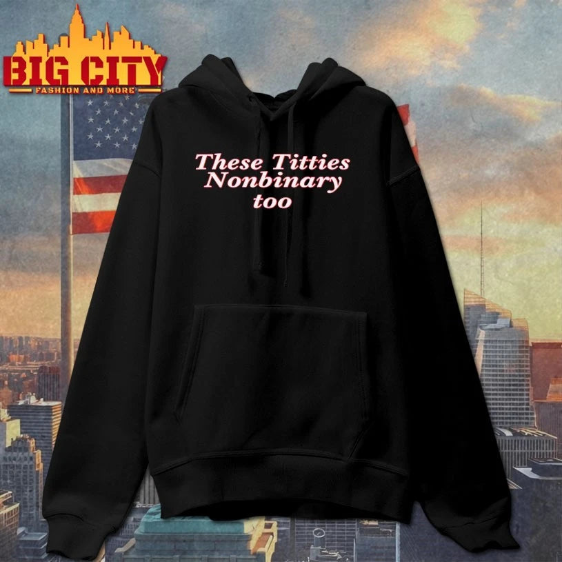 These Titties Nonbinary Too text shirt