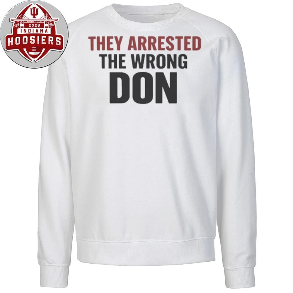 They Arrested The Wrong Don 2026 Shirt