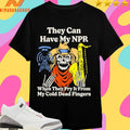 They Can Have My Npr When They Pry It From My Cold Dead Fingers Skeleton Shirts
