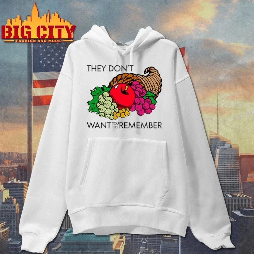 They Don’t Want You To Remember Thanksgiving Shirt