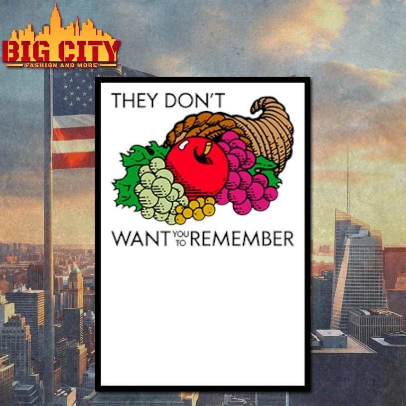 They Don’t Want You To Remember Thanksgiving Shirt