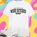 They Hate To See Woke Bitches Winning Shirts