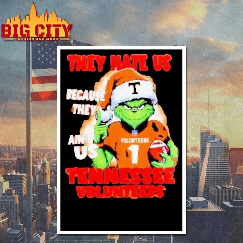 They Hate Us Because They Aint Us Tennessee Volunteers Grinch Number 1 Shirt