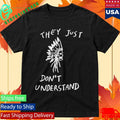 They Just Don’t Don’t Understand Shirt