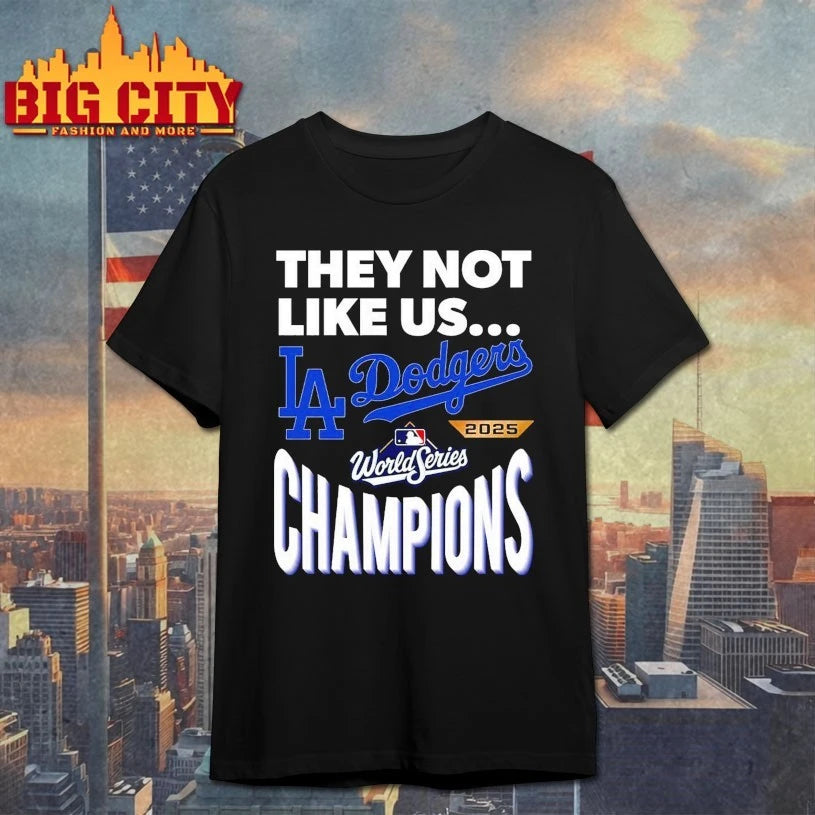 They Not Like Us Los Angeles Dodgers 2025 World Series Champions shirt