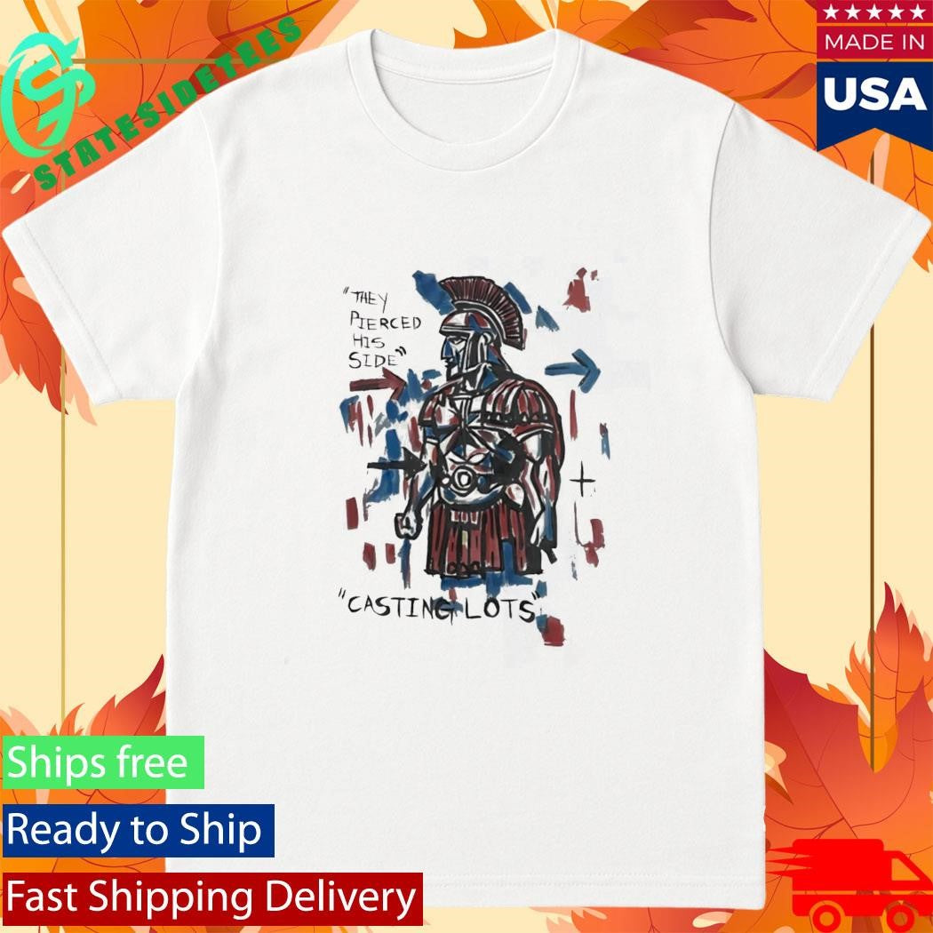 They Pierced His Side Casting Lots Tee