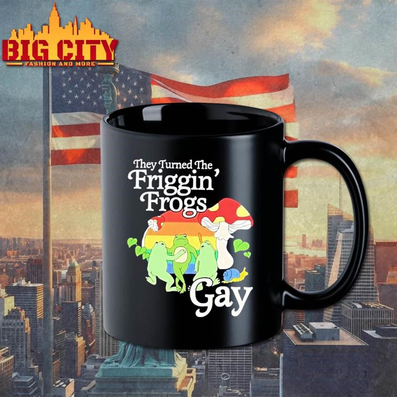 They Turned The Friggin Frogs Gay Shirt