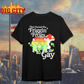 They Turned The Friggin Frogs Gay Shirt