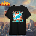 They not like us Miami Dolphins Shirt