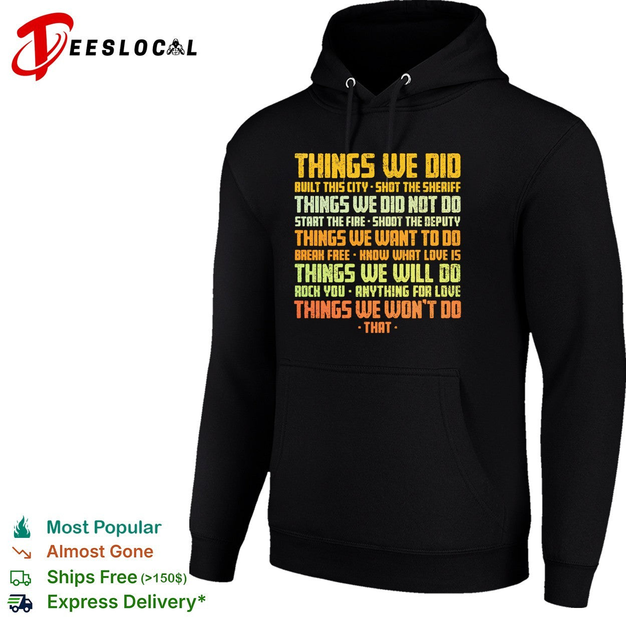 Things We Did Built this city Shot the sheriff Things we did not do Start the fire shirt