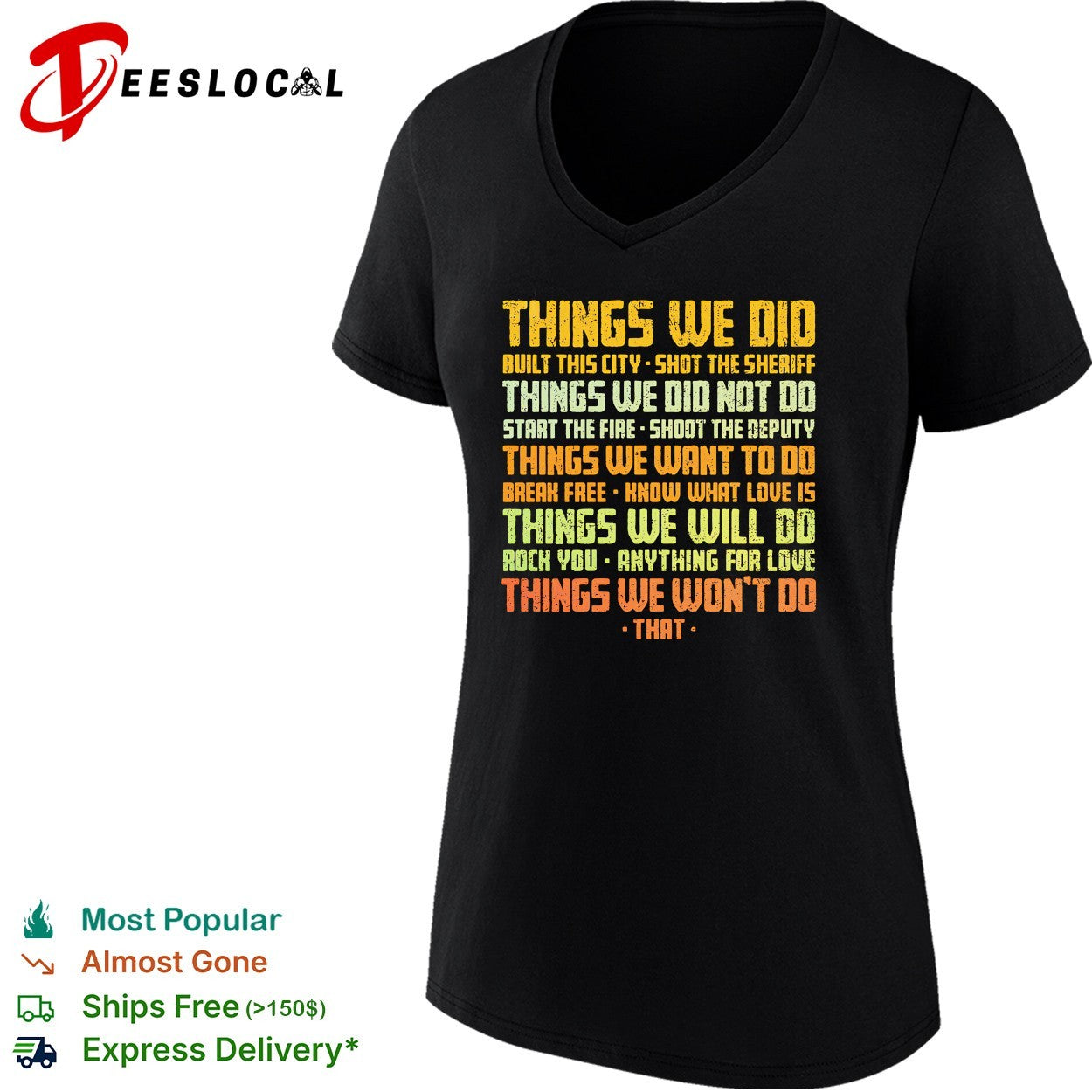 Things We Did Built this city Shot the sheriff Things we did not do Start the fire shirt