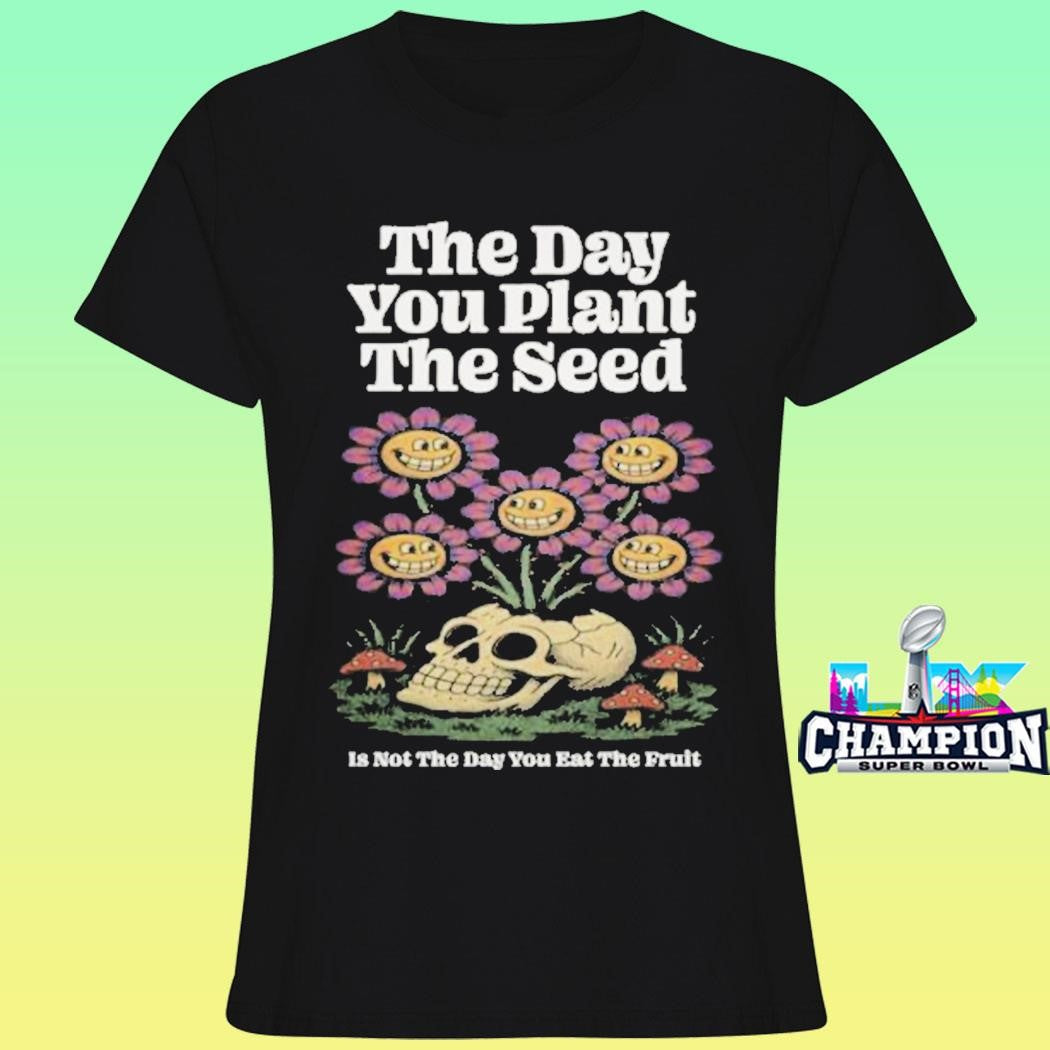 Third Eye Kingdom The Day You Plant The Seed Shirt