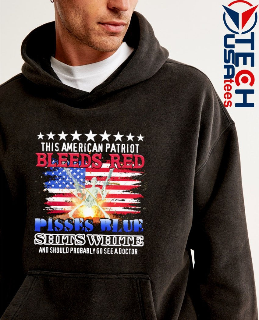 This American Patriot bleeds red pissed blue shits white shirt