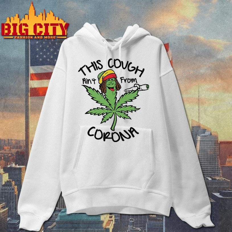 This Cough Ain’t From Corona Shirt