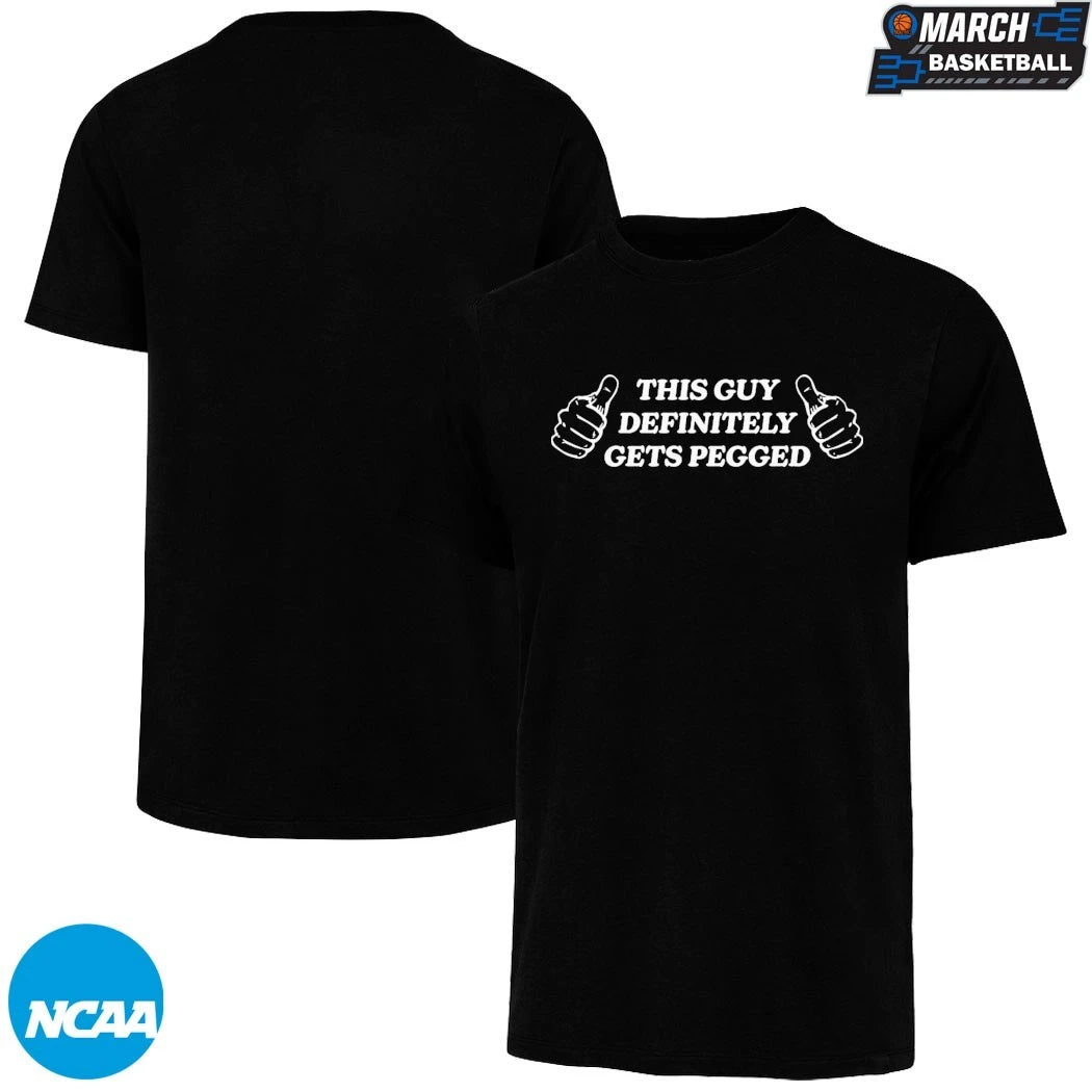 This Guy Definitely Get Pegged Thumb T-shirts