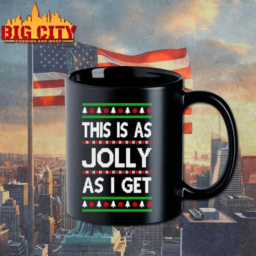 This Is As Jolly As I Get Ugly Christmas Shirt