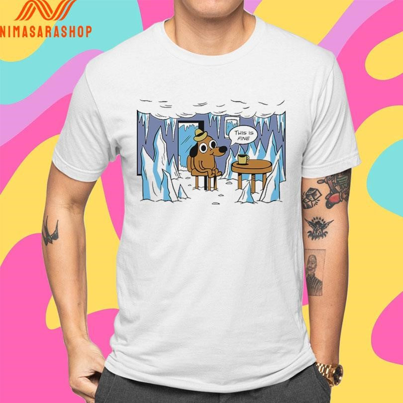 This Is Fine Everything Is Frozen Meme Shirts
