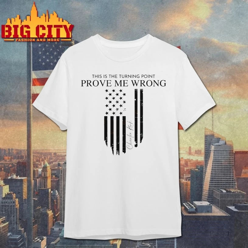 This Is The Turning Point Prove Me Wrong Charlie Kirk Shirt