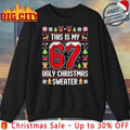 This Is my 67 Ugly christmas Sweater shirt
