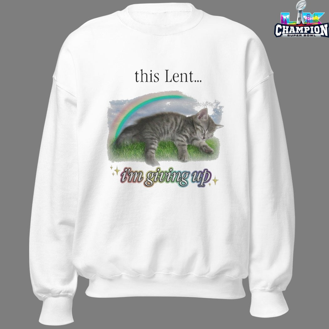 This Lent I’m Giving Up Cat Rainbow T-shirts