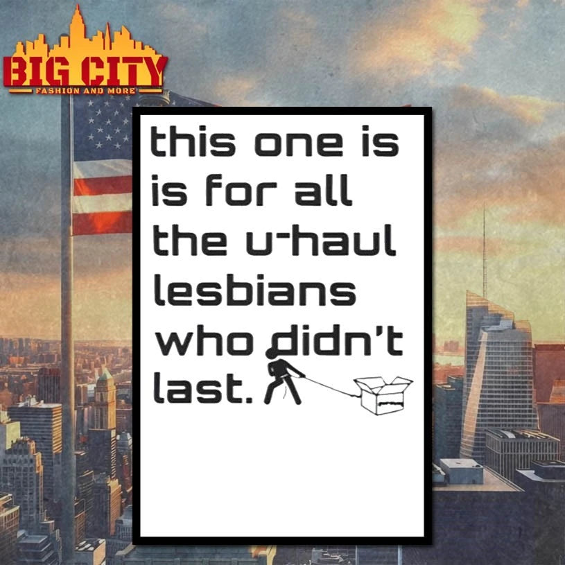 This One Is For All The U-haul Lesbians Who Didn’t Last shirt
