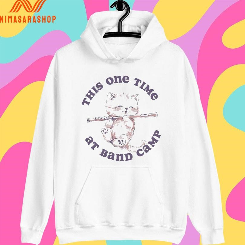 This One Time At Band Camp Cat Shirts