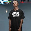 This Orgy Sure Is Off To A Slow Start Shirt