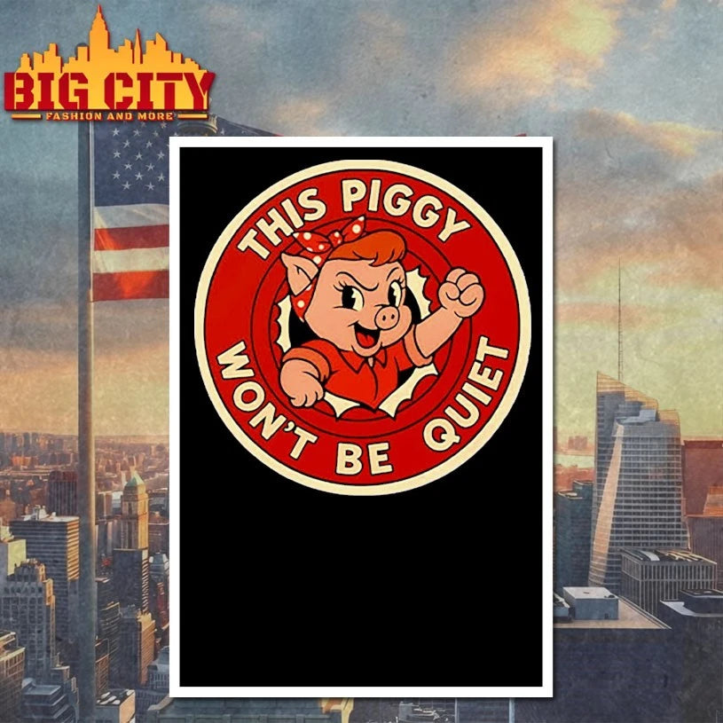 This Piggy Won’t Be Quiet shirt