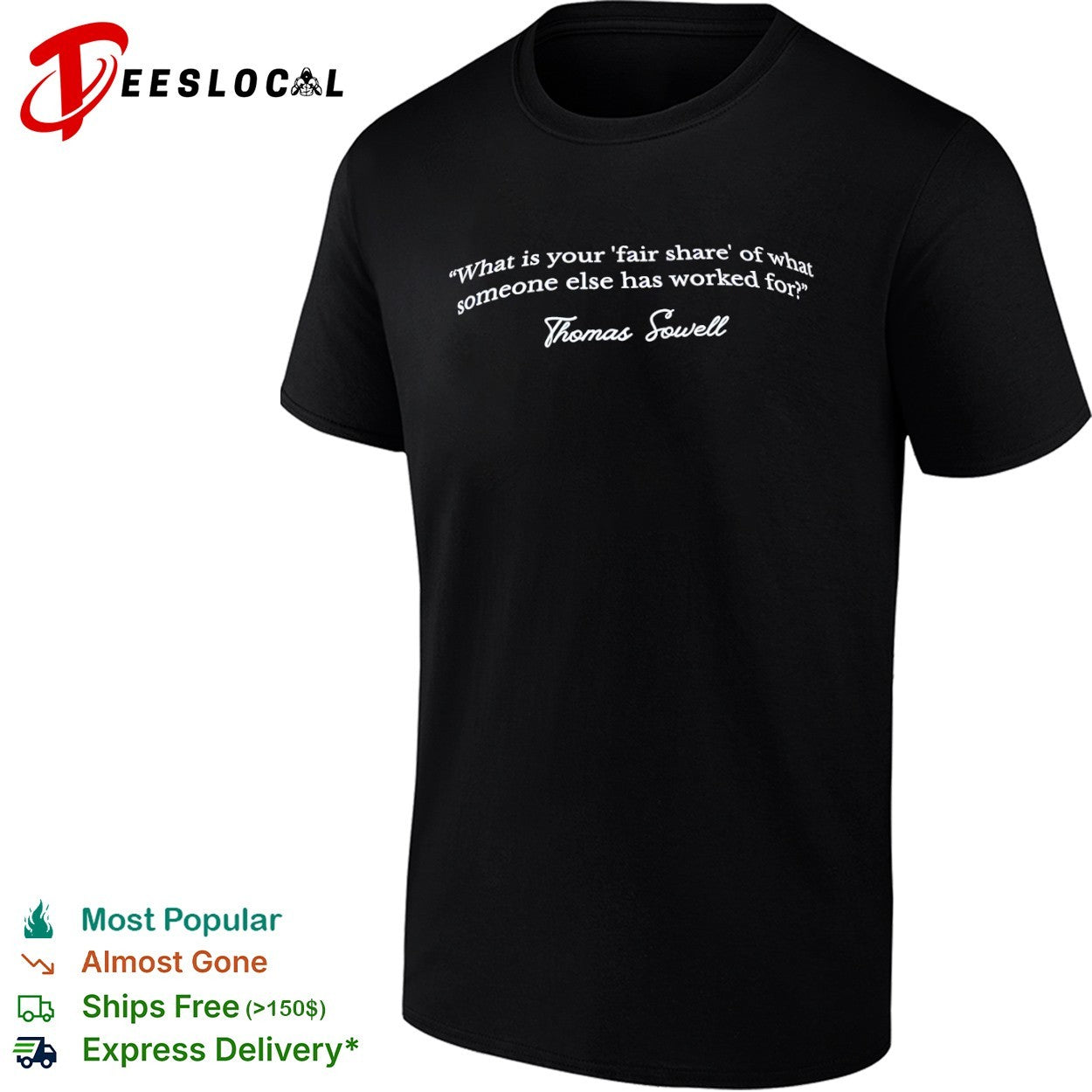 Thomas Sowell what is your fair share of what someone else has worked for shirt