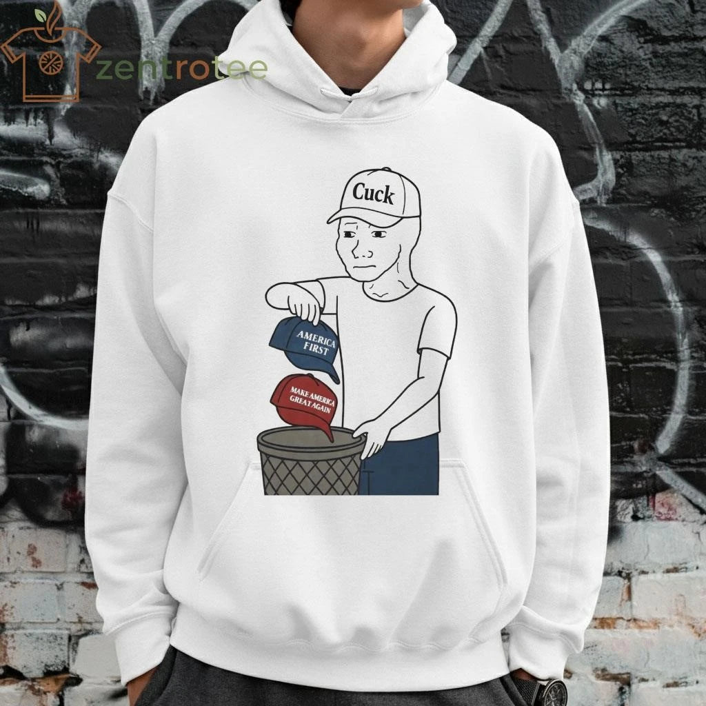 Throw your MAGA and America First caps in the trash and wear a Cuck tee