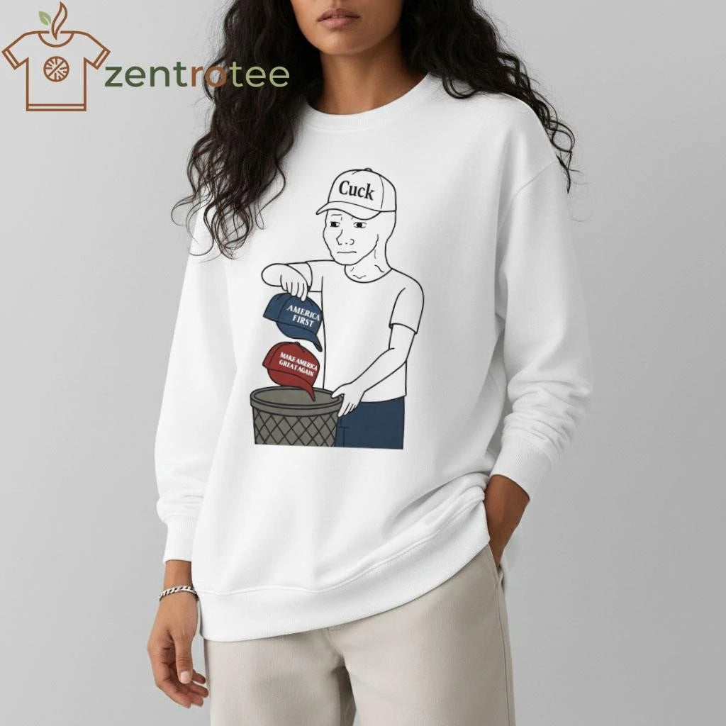 Throw your MAGA and America First caps in the trash and wear a Cuck tee
