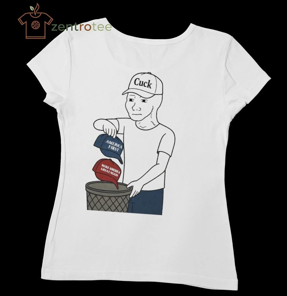 Throw your MAGA and America First caps in the trash and wear a Cuck tee