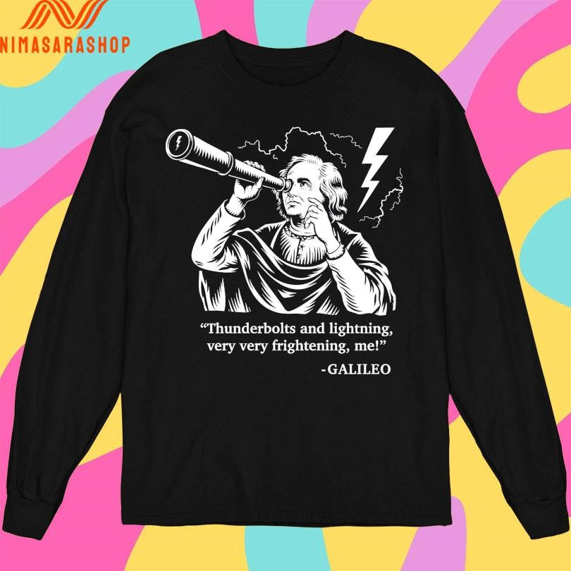 Thunderbolts And Lightning Very Very Frightening Me Galileo Shirts
