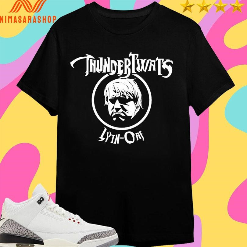 Thundertwats And Lyin-Oaf Shirts