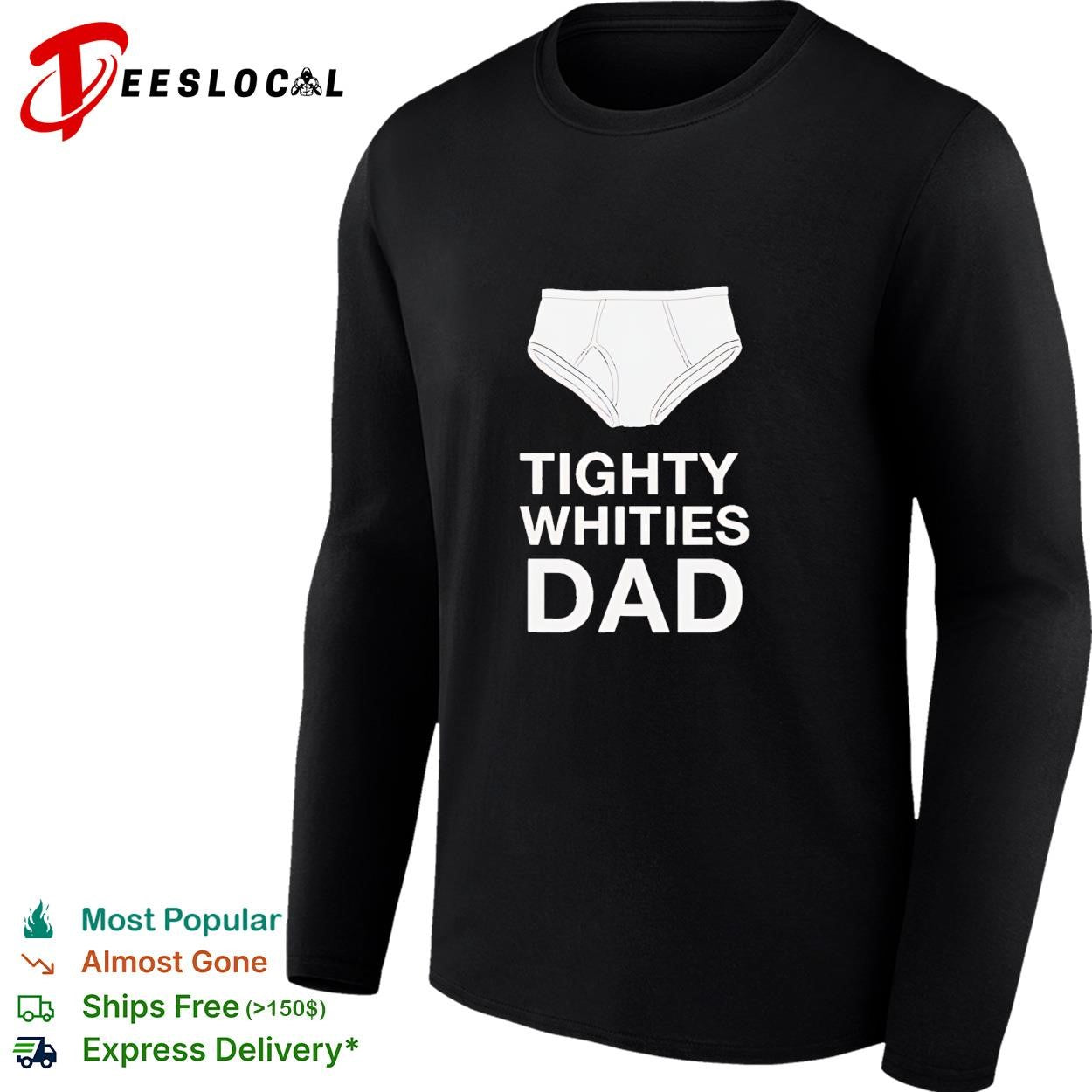 Tighty whities dad underwear shirt