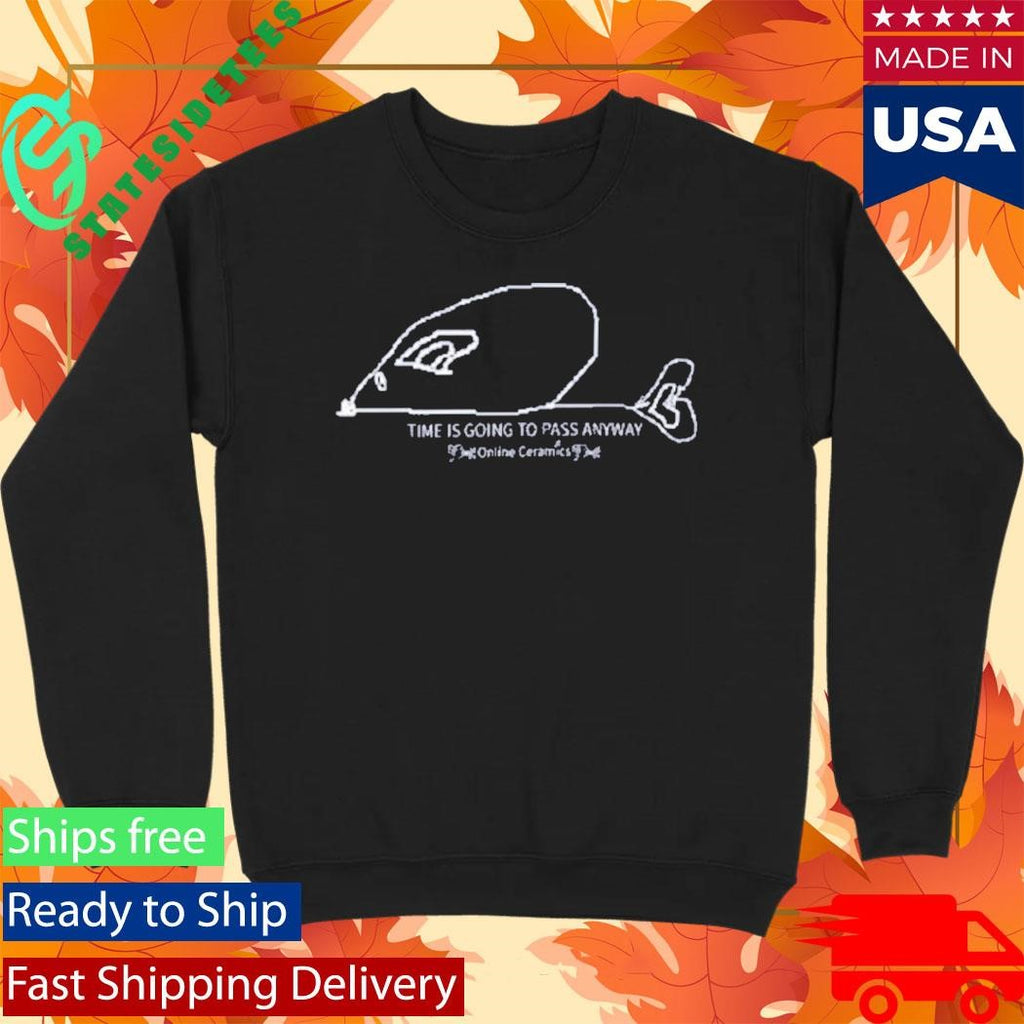 Time Is Going To Pass Anyway Shirt